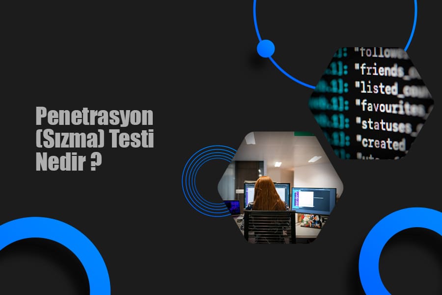 Penetrasyon (Sızma) Testi Nedir ?